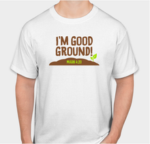 Load image into Gallery viewer, I'm Good Ground - Children/Adult Spring T-Shirts/Polos