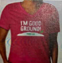 Load image into Gallery viewer, I'm Good Ground - Children/Adult Spring T-Shirts/Polos