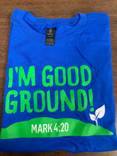 Load image into Gallery viewer, I'm Good Ground - Children/Adult Spring T-Shirts/Polos