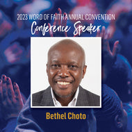 2023 Word of Faith Convention Bishop Bethel Choto