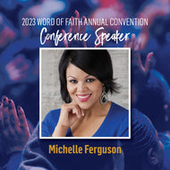 2023 Word of Faith Convention Pastor MiChelle A. Ferguson
