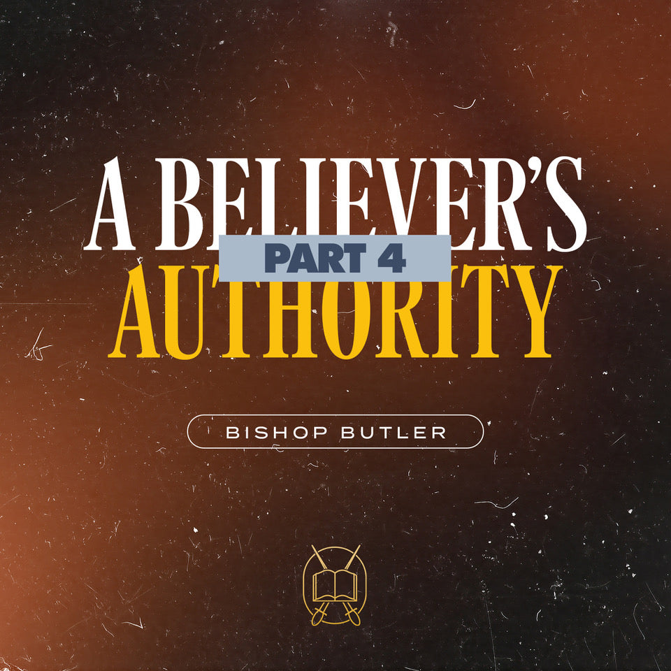 The Believer's Authority - Part 4