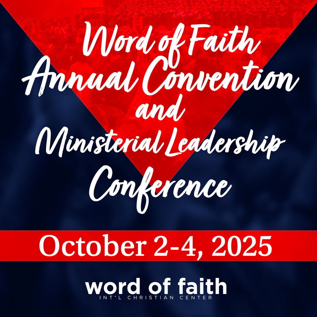 2025 Word of Faith Convention/Ministerial Leadership Conference  Series