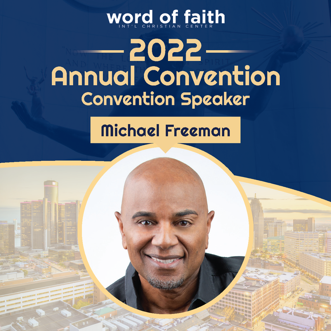 2022 Word of Faith Convention Rev. Michael Freeman - Session 4
