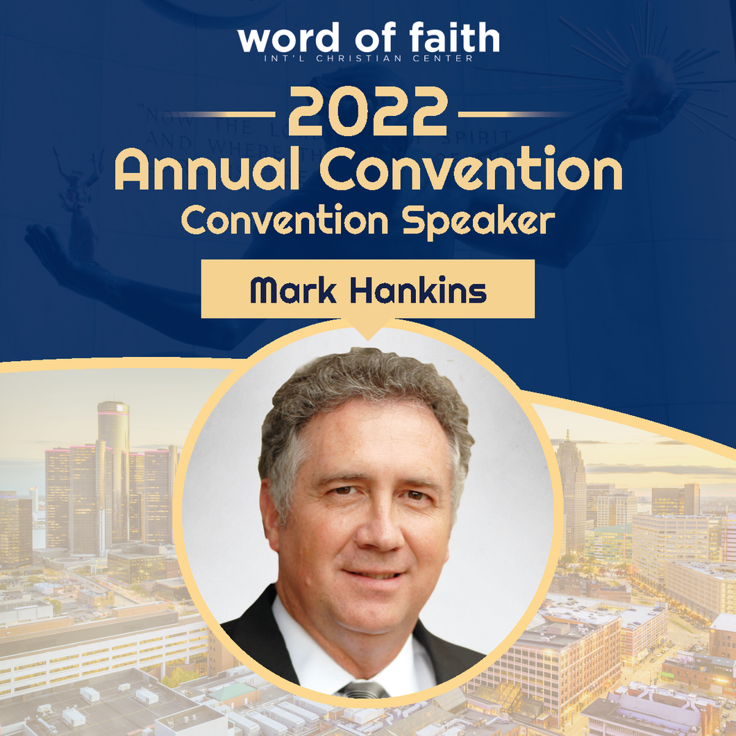 2022 Word of Faith Convention Rev. Mark Hankins - Session 1