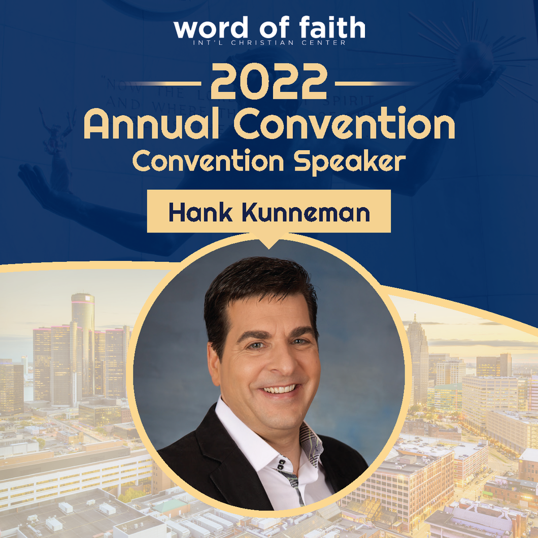 2022 Word of Faith Convention Rev. Hank Kunneman - Session 7