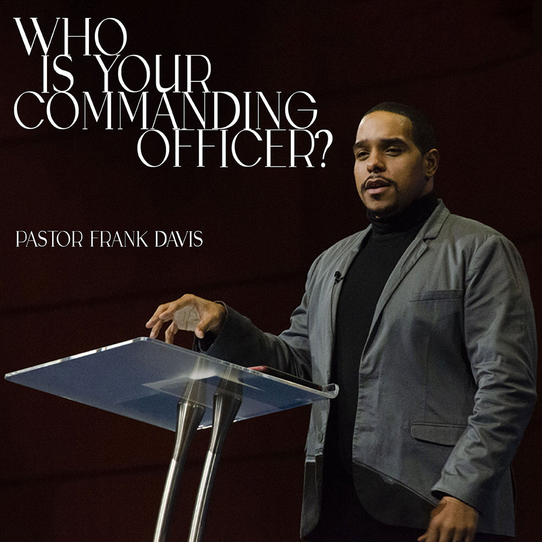 Who Is Your Commanding Officer?