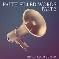 Faith Filled Words - Part 2