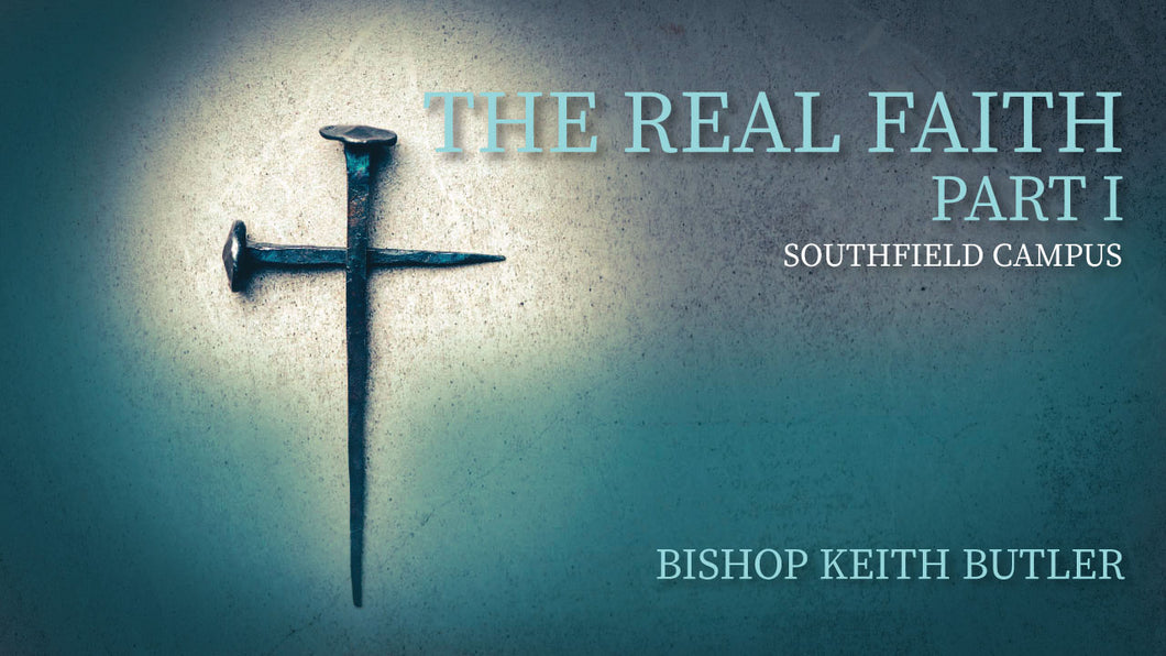 The Real Faith (The Just Shall Live By Faith) - Southfield
