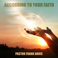 According to Your Faith