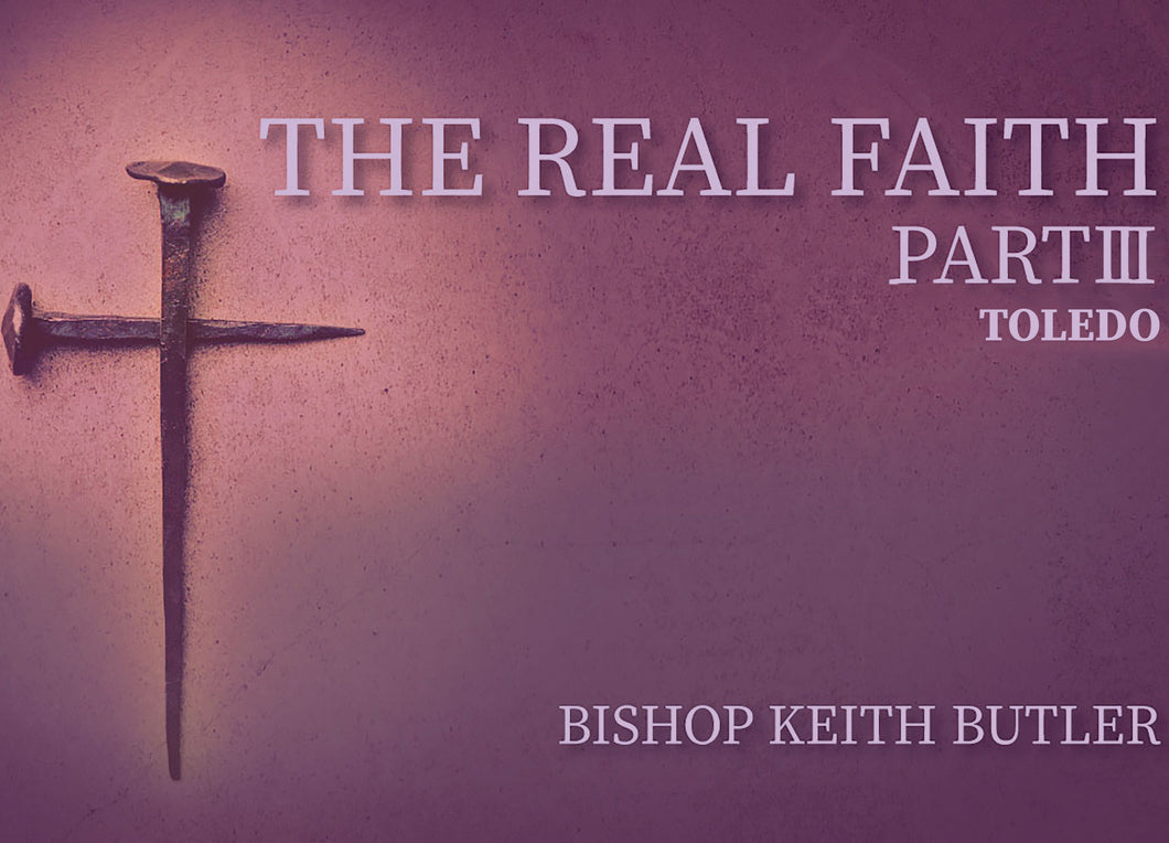 The Real Faith - Part 2 - Toledo