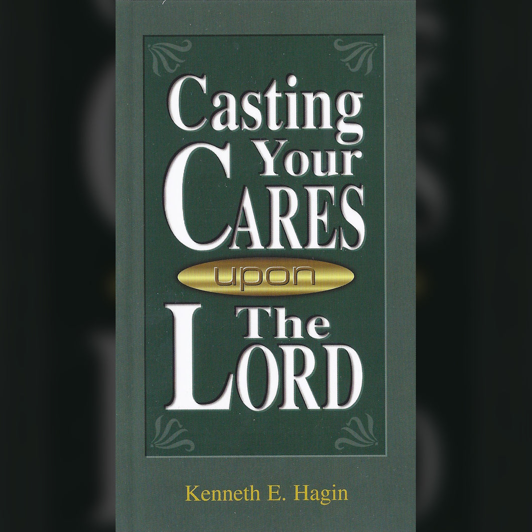 Casting Your Cares Upon the Lord