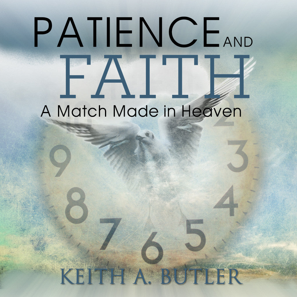 Patience & Faith: A Match Made In Heaven