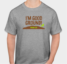 Load image into Gallery viewer, I'm Good Ground - Shirts and Hoodies
