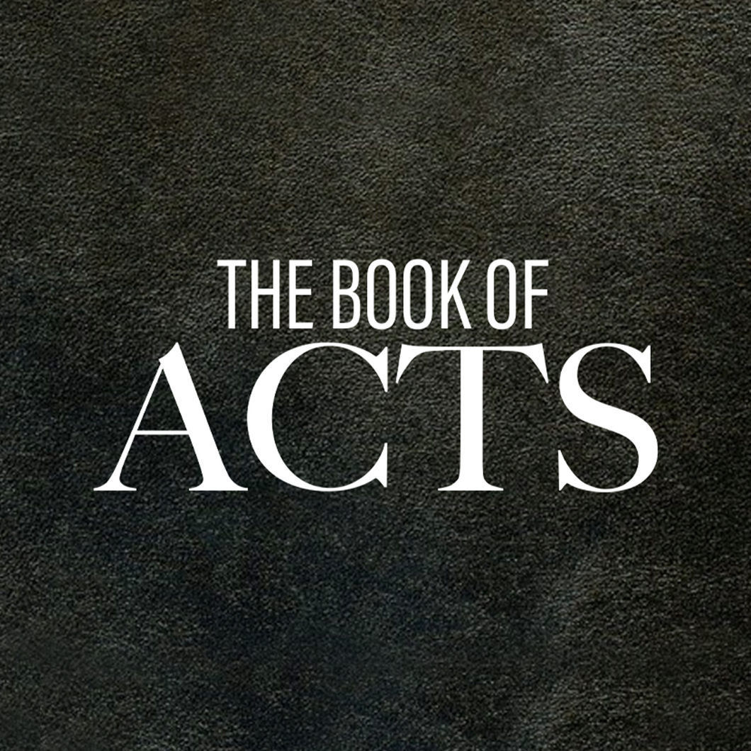 The Book of Acts Part 15 - Wednesday, August 26, 2020 - 7:00 pm - LIVESTREAM