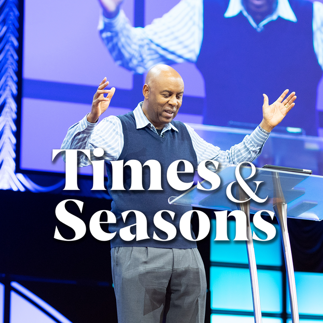 Times & Seasons - Part 2