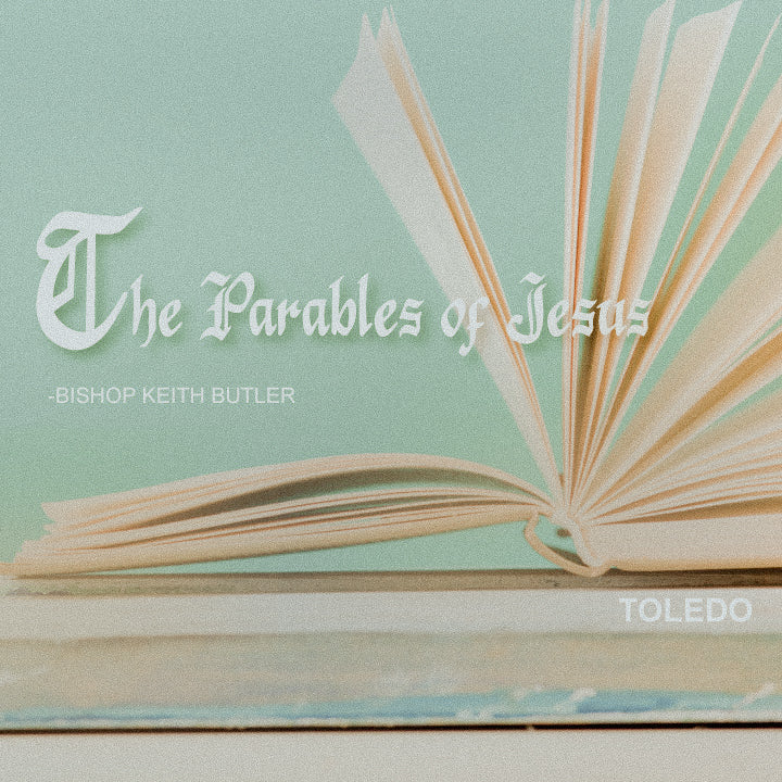 The Parables of Jesus - Toledo
