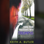 Turn Your Tragedies Into Triumphs