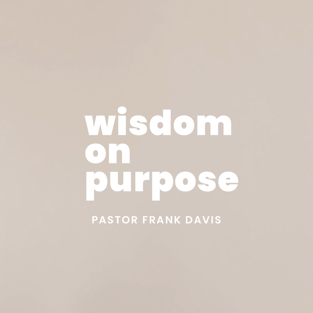 Wisdom on Purpose