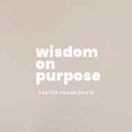 Wisdom on Purpose